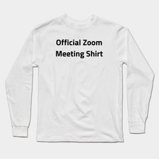 Official Zoom Meeting Shirt Long Sleeve T-Shirt